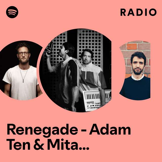 Renegade - Adam Ten & Mita Gami Remix Radio