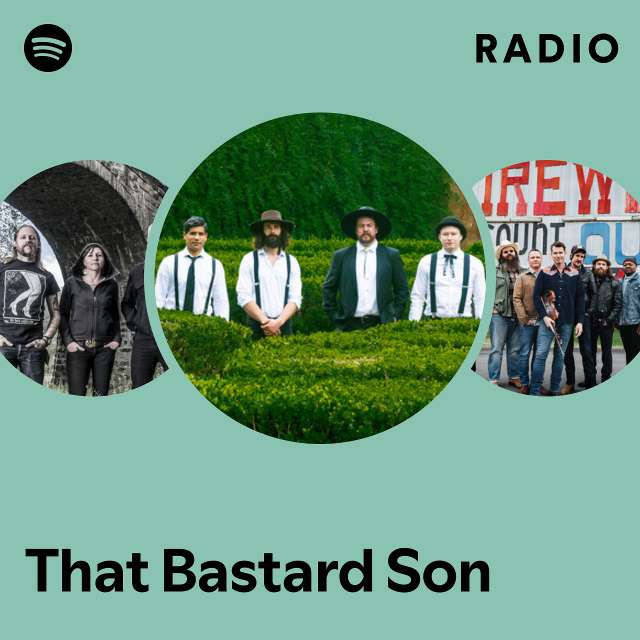 That Bastard Son Radio