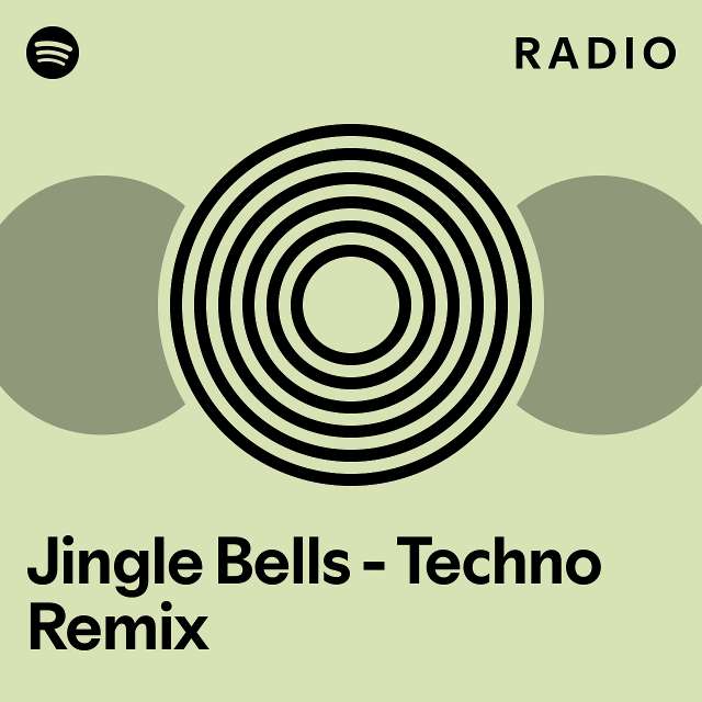 Jingle Bells Techno Remix Radio playlist by Spotify Spotify