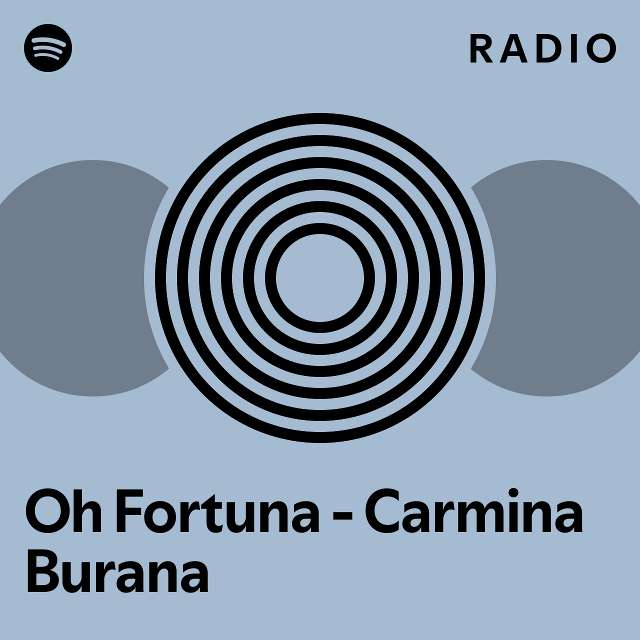 Oh fortuna carmina burana radio playlist by spotify spotify