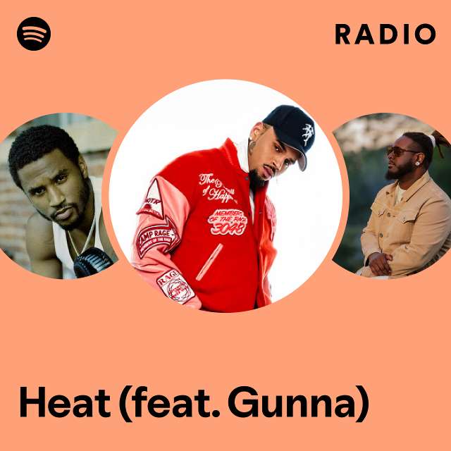 Heat Feat Gunna Radio Playlist By Spotify Spotify 