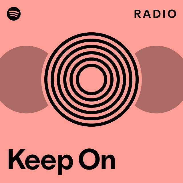 Keep On Radio playlist by Spotify Spotify