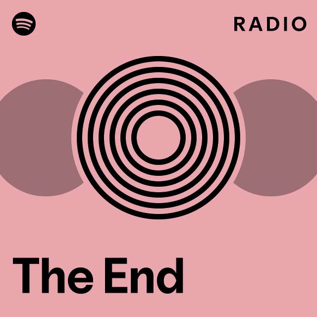 The End Radio - playlist by Spotify | Spotify