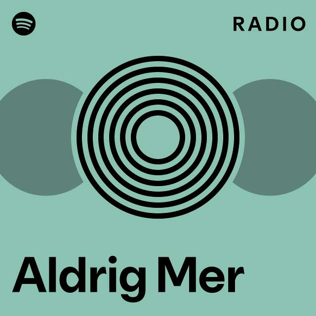 Aldrig Mer Radio - Playlist By Spotify | Spotify