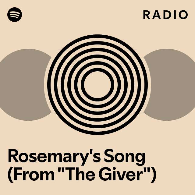 Rosemary's Song (From "The Giver") Radio playlist by Spotify Spotify
