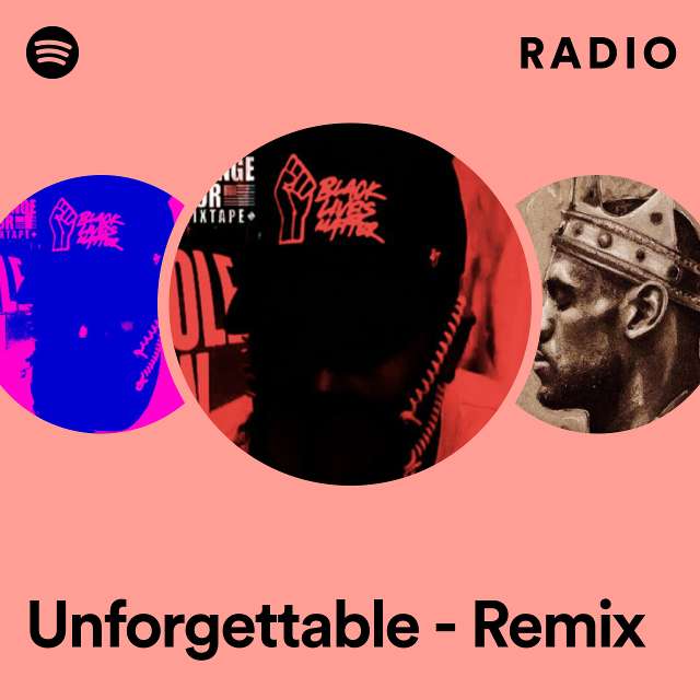 Unforgettable - Remix Radio