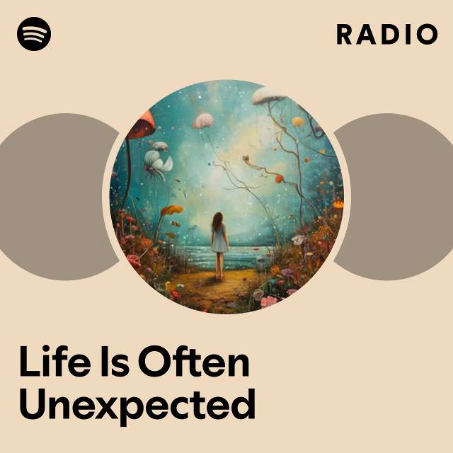 Life Is Often Unexpected Radio