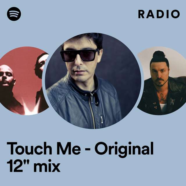 Touch Me - Original 12" mix Radio