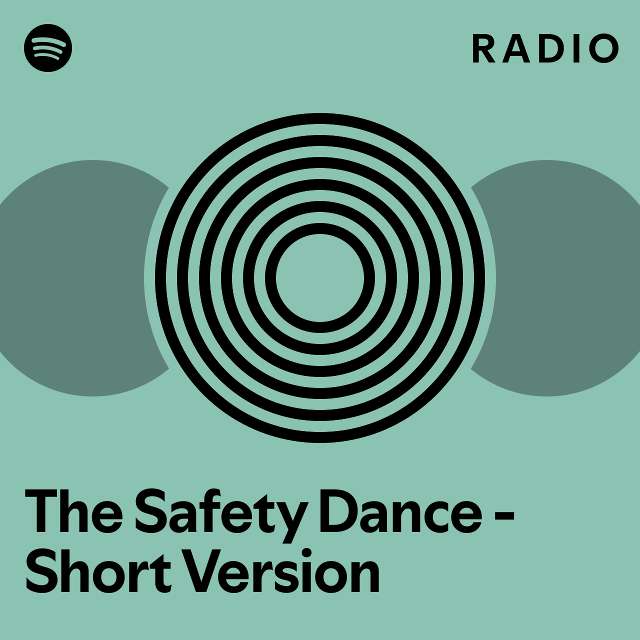 The Safety Dance Short Version Radio playlist by Spotify Spotify