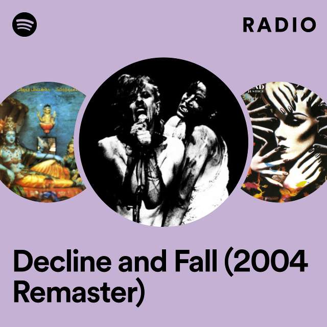 Decline and Fall (2004 Remaster) Radio