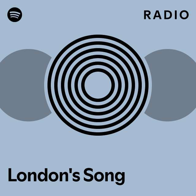 London's Song Radio - playlist by Spotify | Spotify