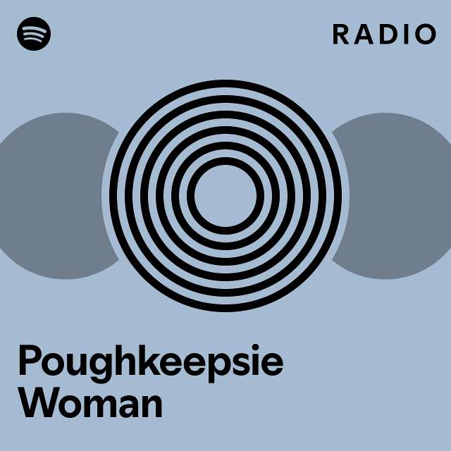 Poughkeepsie woman radio playlist by spotify spotify