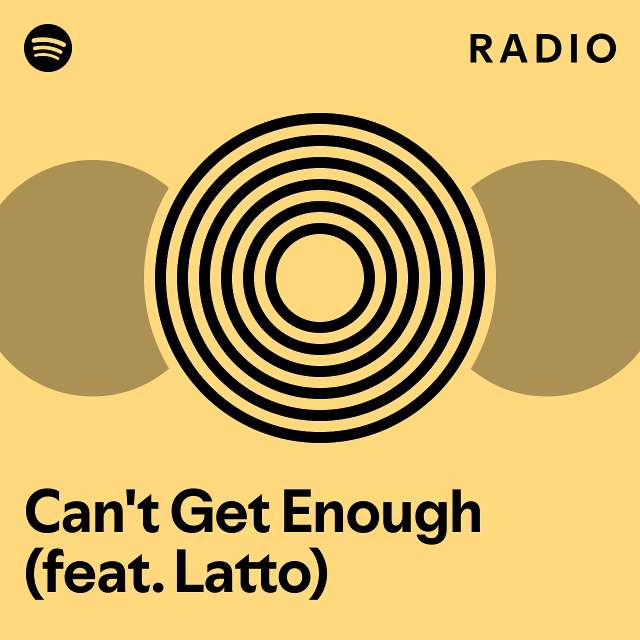 Can't Get Enough (feat. Latto) Radio - playlist by Spotify | Spotify