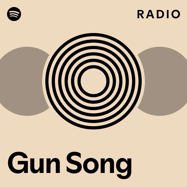 Gun Song Radio playlist by Spotify Spotify
