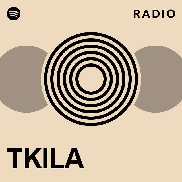 TKILA Radio Playlist By Spotify Spotify