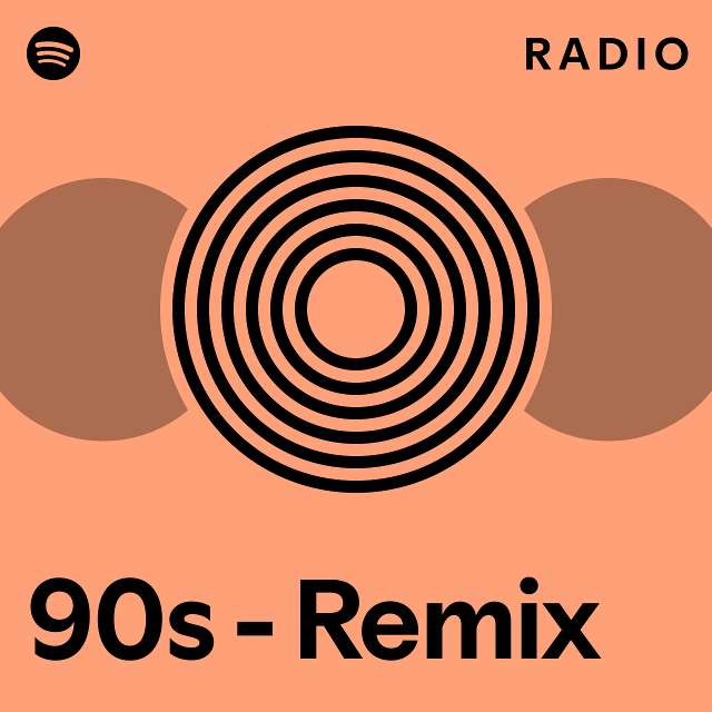 90s - Remix Radio - playlist by Spotify | Spotify