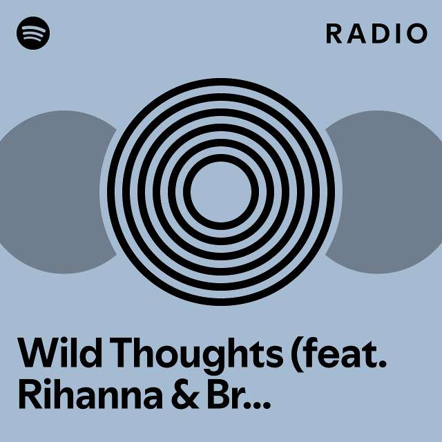 Wild Thoughts (feat. Rihanna & Bryson Tiller) Radio - playlist by ...