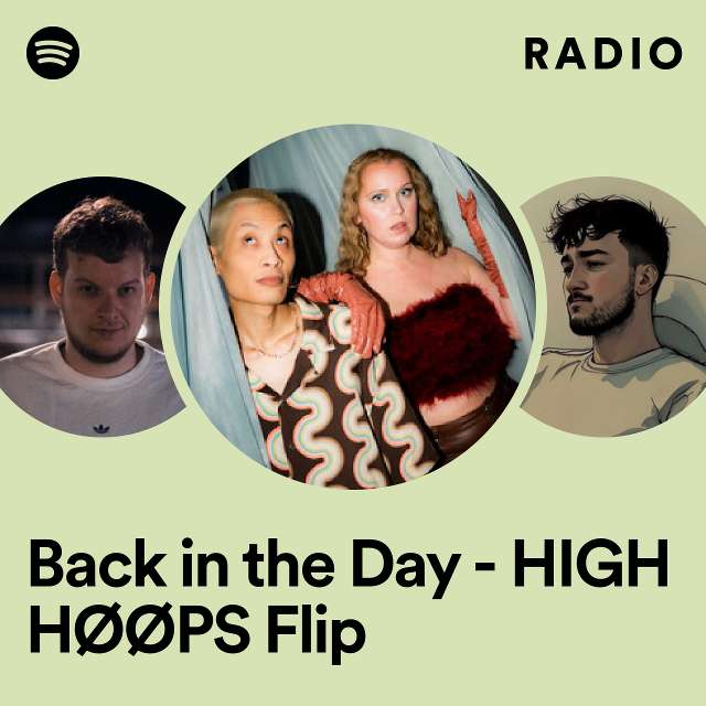 Back in the Day - HIGH HØØPS Flip Radio