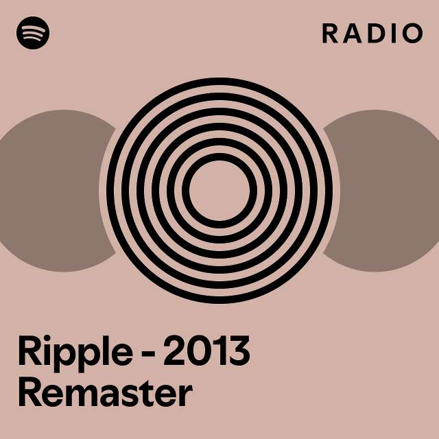 Ripple - 2013 Remaster Radio - playlist by Spotify | Spotify