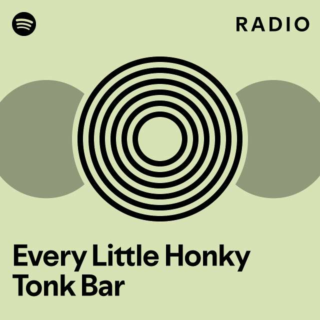 Every Little Honky Tonk Bar Radio - playlist by Spotify | Spotify