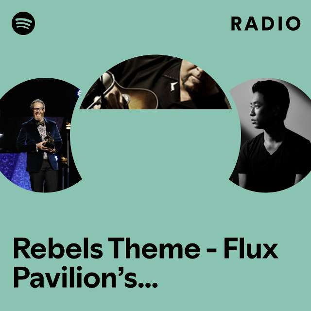 Rebels Theme - Flux Pavilion’s The Ghost Remix/From "Star Wars: Rebels" Radio