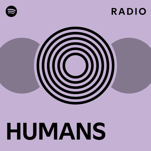 HUMANS Radio - playlist by Spotify | Spotify