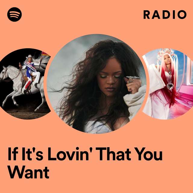 If It's Lovin' That You Want Radio