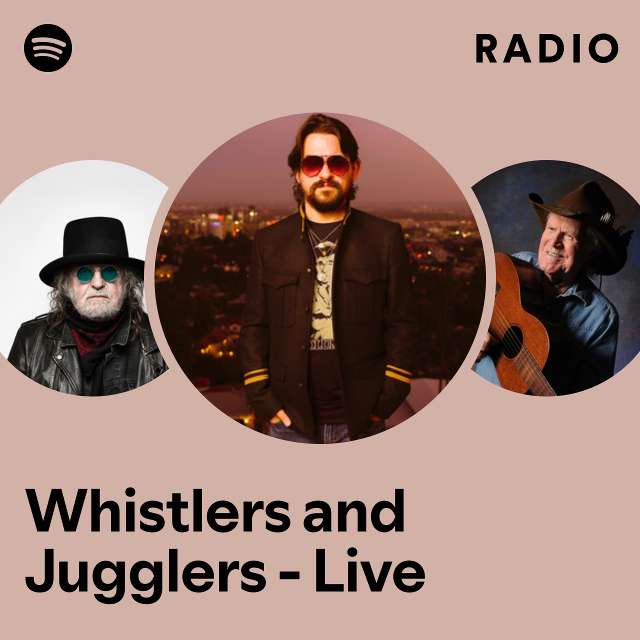 Whistlers and Jugglers - Live Radio