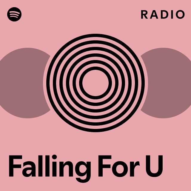 Falling For U Radio - playlist by Spotify | Spotify