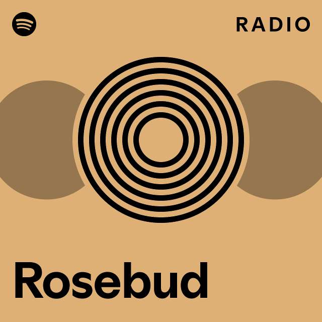 Rosebud Radio playlist by Spotify Spotify