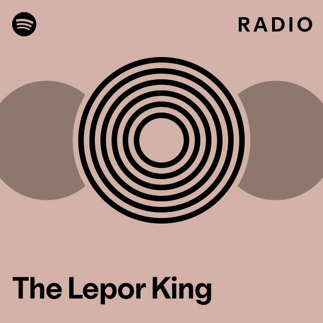 The Lepor King Radio - playlist by Spotify | Spotify