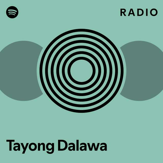 Tayong Dalawa Radio - playlist by Spotify | Spotify