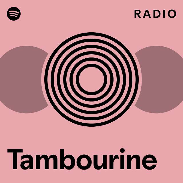 Tambourine Radio playlist by Spotify Spotify
