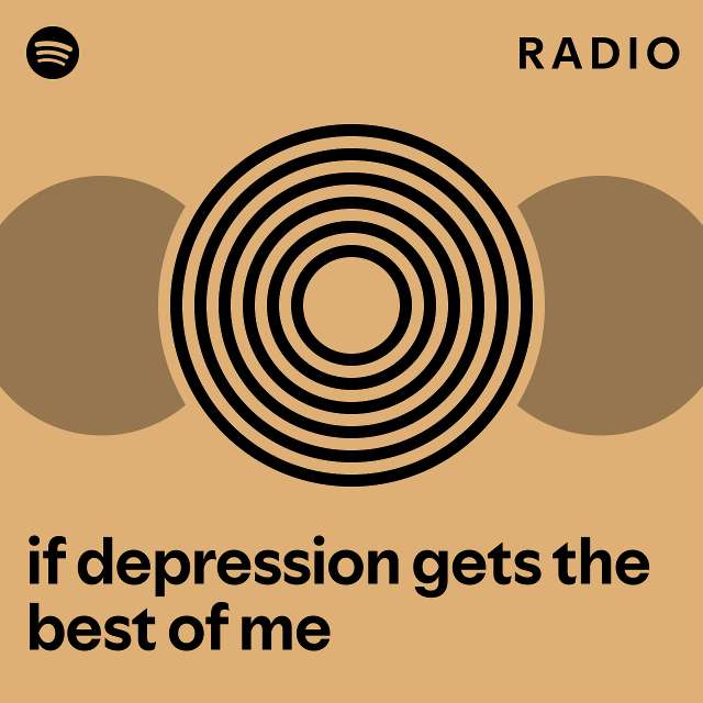 If Depression Gets The Best Of Me Meaning