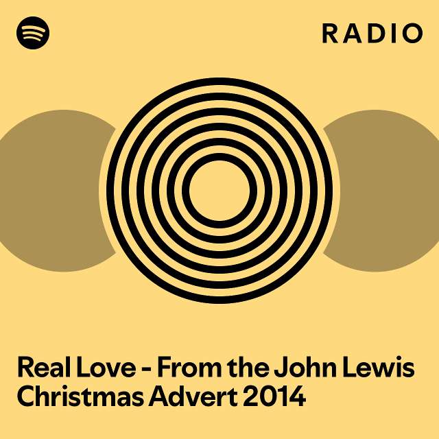 Real Love From the John Lewis Christmas Advert 2014 Radio playlist