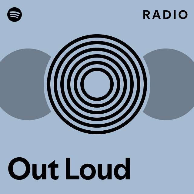 Out Loud Radio - playlist by Spotify | Spotify