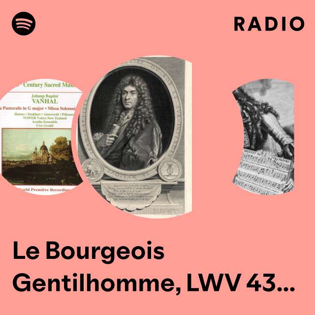 Le Bourgeois Gentilhomme, LWV 43: 2ème Air des Espagnols - Gigue (1670) Radio