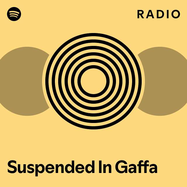 Suspended In Gaffa Radio playlist by Spotify Spotify