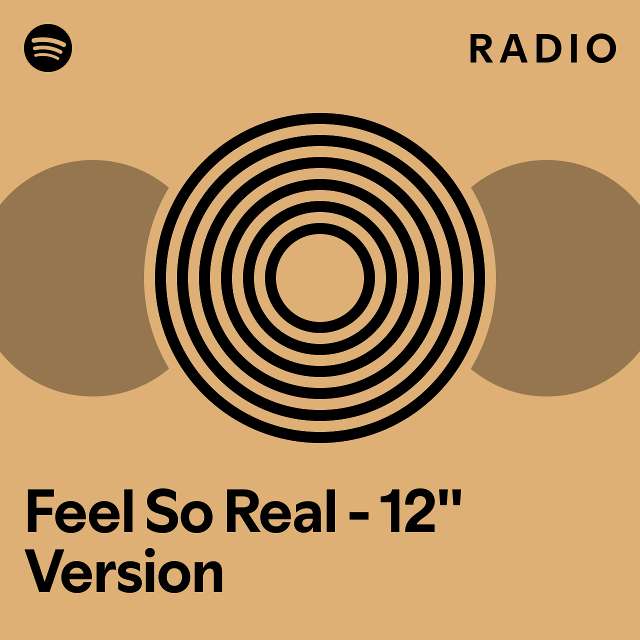 Feel so real 12 version radio playlist by spotify spotify