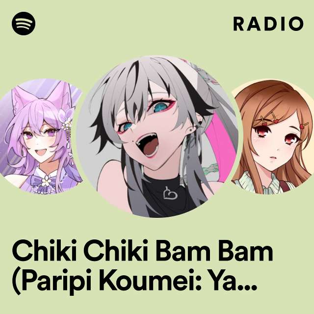 Chiki Chiki Bam Bam (Paripi Koumei: Ya Boy Kongming!) Radio