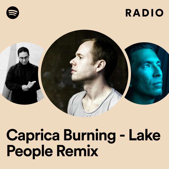 Caprica Burning - Lake People Remix Radio