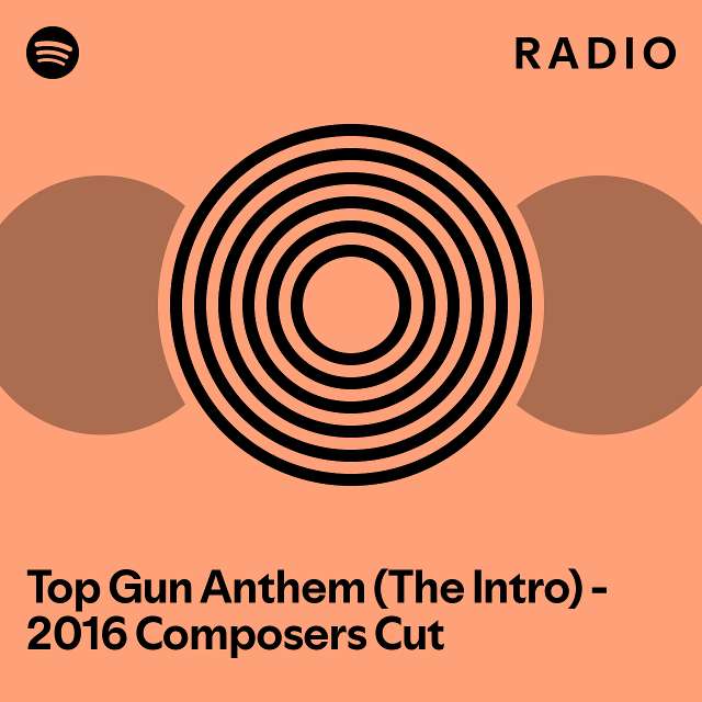 Top Gun Anthem (The Intro) 2016 Composers Cut Radio playlist by