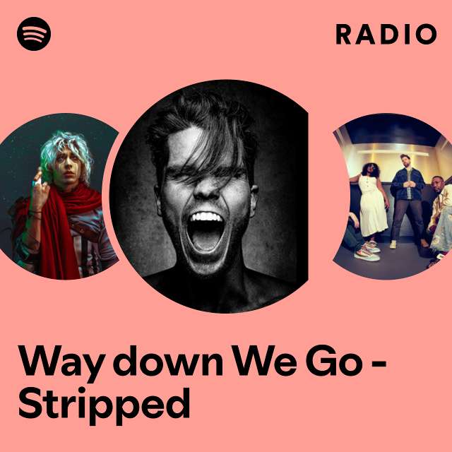 Way down We Go - Stripped Radio