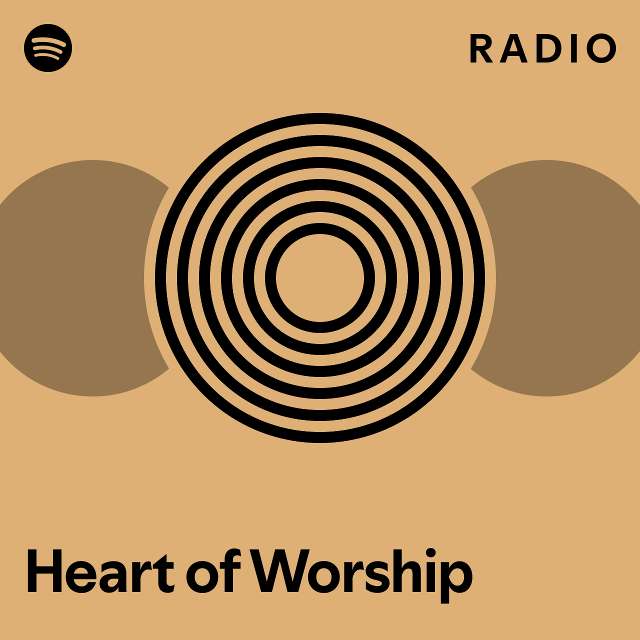 Heart of Worship Radio - playlist by Spotify | Spotify
