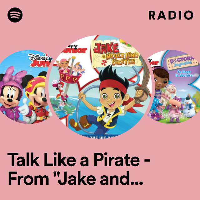 Talk Like a Pirate - From "Jake and the Never Land Pirates"/Soundtrack Version Radio