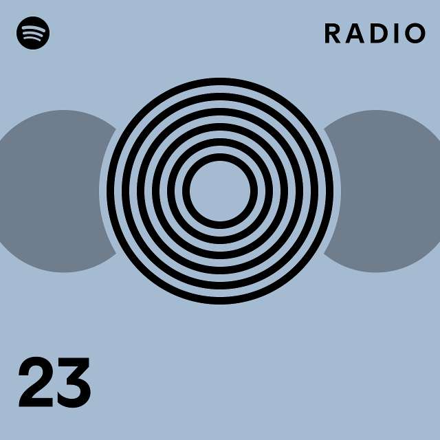 23 Radio - Playlist By Spotify | Spotify