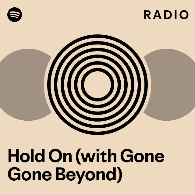 Hold on with gone gone beyond radio playlist by spotify spotify