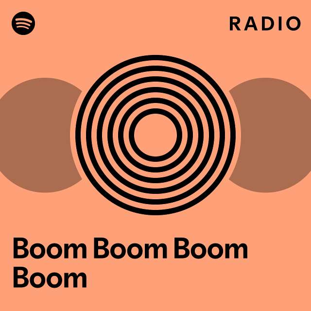 Boom Boom Boom Boom Radio - playlist by Spotify | Spotify