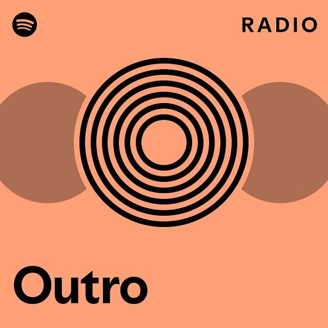 Outro Radio - playlist by Spotify | Spotify