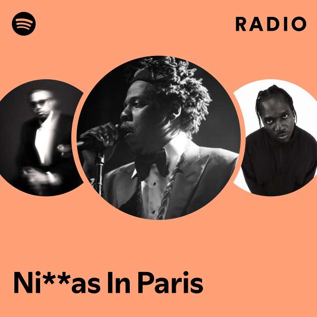 Ni**as In Paris Radio